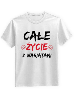 Koszulka Koszulka Męska Całe Życie z Wariatami Biała - Śmieszne T-Shirty z Nadrukami ?