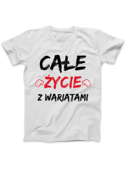 Koszulka Koszulka Damska Całe Życie z Wariatami Biała - Śmieszne T-Shirty z Nadrukami ?