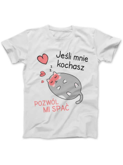 Koszulka Koszulka Damska Jeśli Mnie Kochasz, Pozwól mi Spać Biała - Śmieszne T-Shirty z Nadrukami ?