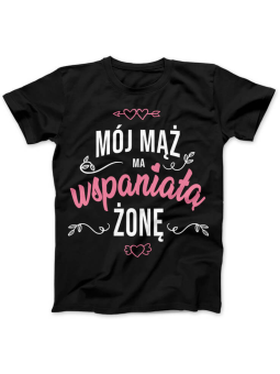 Koszulka Koszulka Damska Mój Mąż Ma Wspaniałą Żonę Czarna - Śmieszne T-Shirty z Nadrukami ?