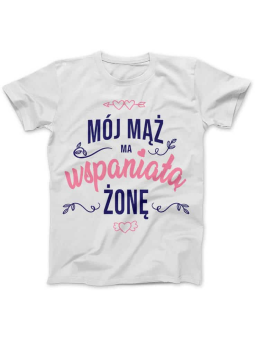 Koszulka Koszulka Damska Mój Mąż Ma Wspaniałą Żonę Biała - Śmieszne T-Shirty z Nadrukami ?