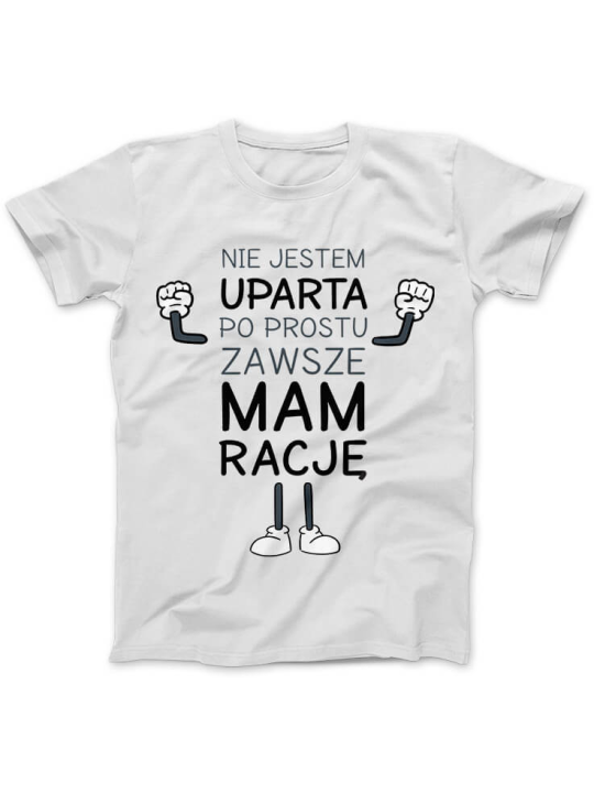 Koszulka Koszulka Damska Nie Jestem Uparta Biała - Śmieszne T-Shirty z Nadrukami ?