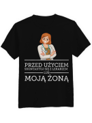 Koszulka Koszulka Męska Przed Użyciem Skontaktuj Się z Lekarzem lub Moją Żoną Czarna - Śmieszne T-Shirty z Nadrukami ?