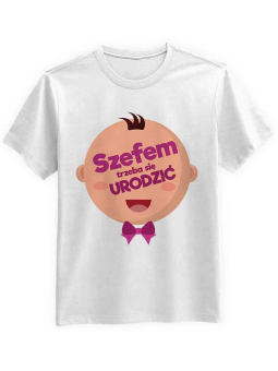 Koszulka Koszulka Męska Szefem Trzeba Się Urodzić Biała - Śmieszne T-Shirty z Nadrukami ?