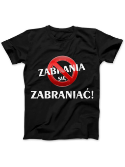 Koszulka Koszulka Damska Zabrania Się Zabraniać Czarna - Śmieszne T-Shirty z Nadrukami ?
