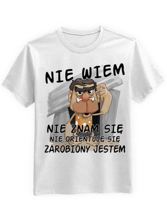 Koszulka Koszulka Męska Nie wiem, zarobiony jestem Biała - Śmieszne T-Shirty z Nadrukami ?