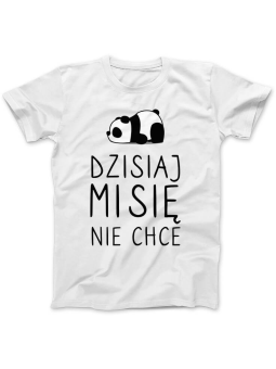 Koszulka Koszulka Damska Dzisiaj misie nie chce Biała - Śmieszne T-Shirty z Nadrukami ?