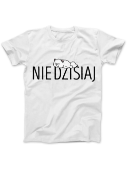 Koszulka Koszulka Damska Nie dzisiaj Biała - Śmieszne T-Shirty z Nadrukami ?