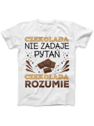 Koszulka Koszulka Damska Czekolada nie zadaje pytań Biała - Śmieszne T-Shirty z Nadrukami ?
