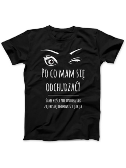 Koszulka Koszulka Damska Po co Mam się odchudzać Czarna - Śmieszne T-Shirty z Nadrukami ?