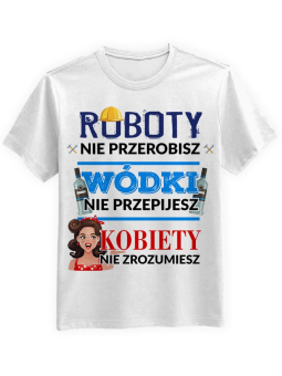 Koszulka Koszulka Męska Robota, Wódka, Kobieta Biała - Śmieszne T-Shirty z Nadrukami ?