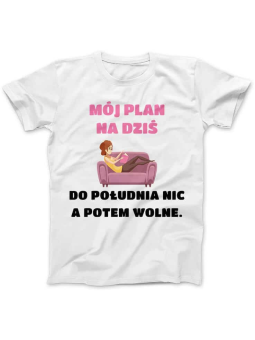 Koszulka Koszulka Damska Plan na dziś Biała - Śmieszne T-Shirty z Nadrukami ?