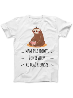 Koszulka Koszulka Damska Mam tyle roboty Biała - Śmieszne T-Shirty z Nadrukami ?
