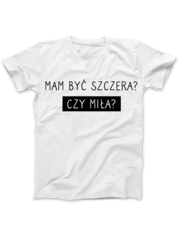 Koszulka Koszulka Damska Miła czy Szczera Biała - Śmieszne T-Shirty z Nadrukami ?