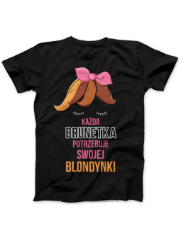 Każda Brunetka Potrzebuje Swojej Blondynki - Koszulki dla Brunetek ⋆ HiPanda.pl