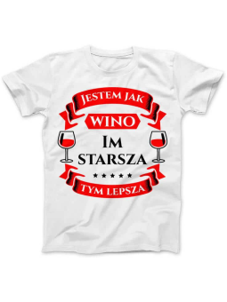 Koszulka Koszulka Damska Jestem Jak Wino Biała - Śmieszne T-Shirty z Nadrukami ?
