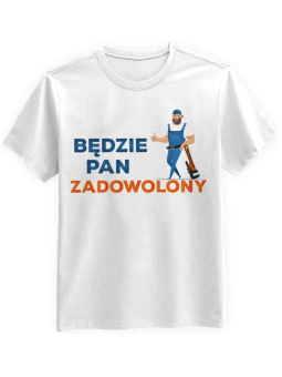 Koszulka Koszulka Męska Będzie Pan Zadowolony Biała - Śmieszne T-Shirty z Nadrukami ?