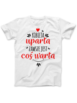 Koszulka Koszulka Damska Kobieta uparta Biała - Śmieszne T-Shirty z Nadrukami ?