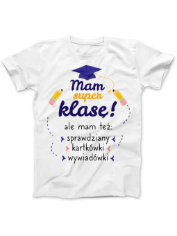 Koszulka Koszulka Damska Mam super klasę Biała - Śmieszne T-Shirty z Nadrukami ?