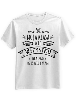 Koszulka Koszulka Męska Moja klasa wie wszystko Biała - Śmieszne T-Shirty z Nadrukami ?