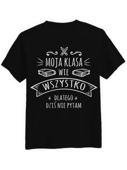 Koszulka Koszulka Męska Moja klasa wie wszystko Czarna - Śmieszne T-Shirty z Nadrukami ?