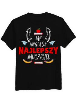 Koszulka Koszulka Męska Tak wygląda najlepszy nauczyciel Czarna - Śmieszne T-Shirty z Nadrukami ?