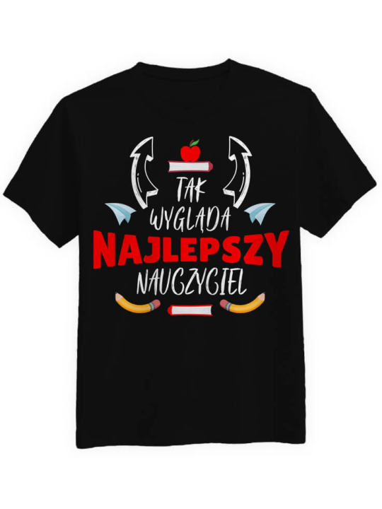 Koszulka Koszulka Męska Tak wygląda najlepszy nauczyciel Czarna - Śmieszne T-Shirty z Nadrukami ?