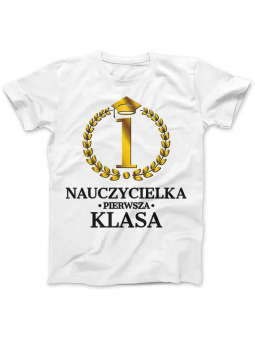 Koszulka Koszulka Damska Nauczycielka 1 Klasa Biała - Śmieszne T-Shirty z Nadrukami ?