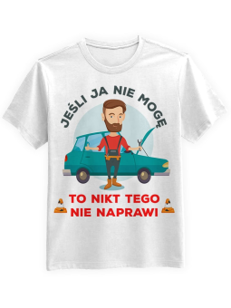 Koszulka Koszulka Męska Jeśli ja nie mogę - Mechanik Biała - Śmieszne T-Shirty z Nadrukami ?