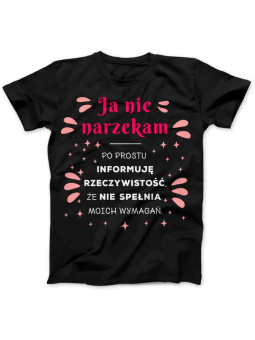 Koszulka Koszulka Damska Ja nie narzekam Czarna - Śmieszne T-Shirty z Nadrukami ?