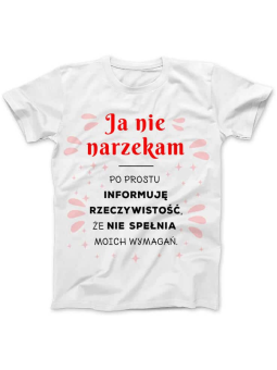 Koszulka Koszulka Damska Ja nie narzekam Biała - Śmieszne T-Shirty z Nadrukami ?