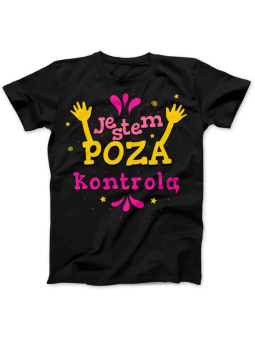 Koszulka Koszulka Damska Jestem Poza kontrolą Czarna - Śmieszne T-Shirty z Nadrukami ?