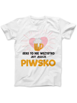 Koszulka Koszulka Damska Seks to nie wszystko, Jest jeszcze piwsko Biała - Śmieszne T-Shirty z Nadrukami ?
