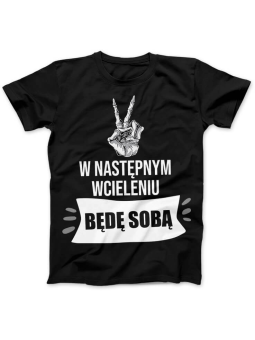 Koszulka Koszulka Damska W następnym wcieleniu będę sobą Czarna - Śmieszne T-Shirty z Nadrukami ?