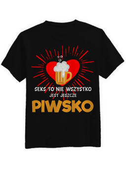 Koszulka Koszulka Męska Seks to nie wszystko, Jest jeszcze piwsko Czarna - Śmieszne T-Shirty z Nadrukami ?