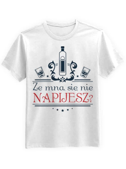 Koszulka Koszulka Męska Ze mną się nie napijesz Biała - Śmieszne T-Shirty z Nadrukami ?