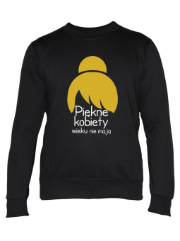 Bluza Damska Piękne Kobiety Wieku nie mają - Śmieszne T-Shirty z Nadrukami ?