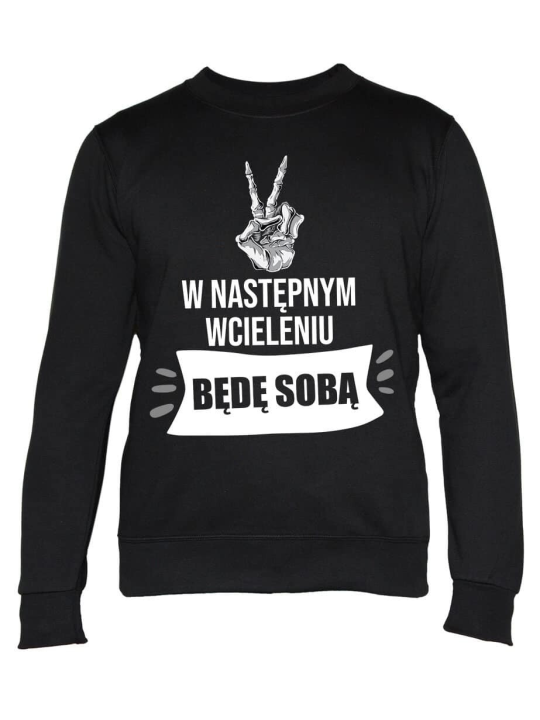 Bluza Damska W następnym wcieleniu będę sobą - Śmieszne T-Shirty z Nadrukami ?