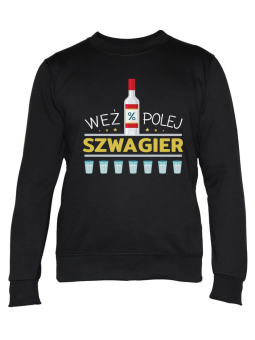 Bluza Męska Weź Polej Szwagier - Śmieszne T-Shirty z Nadrukami ?