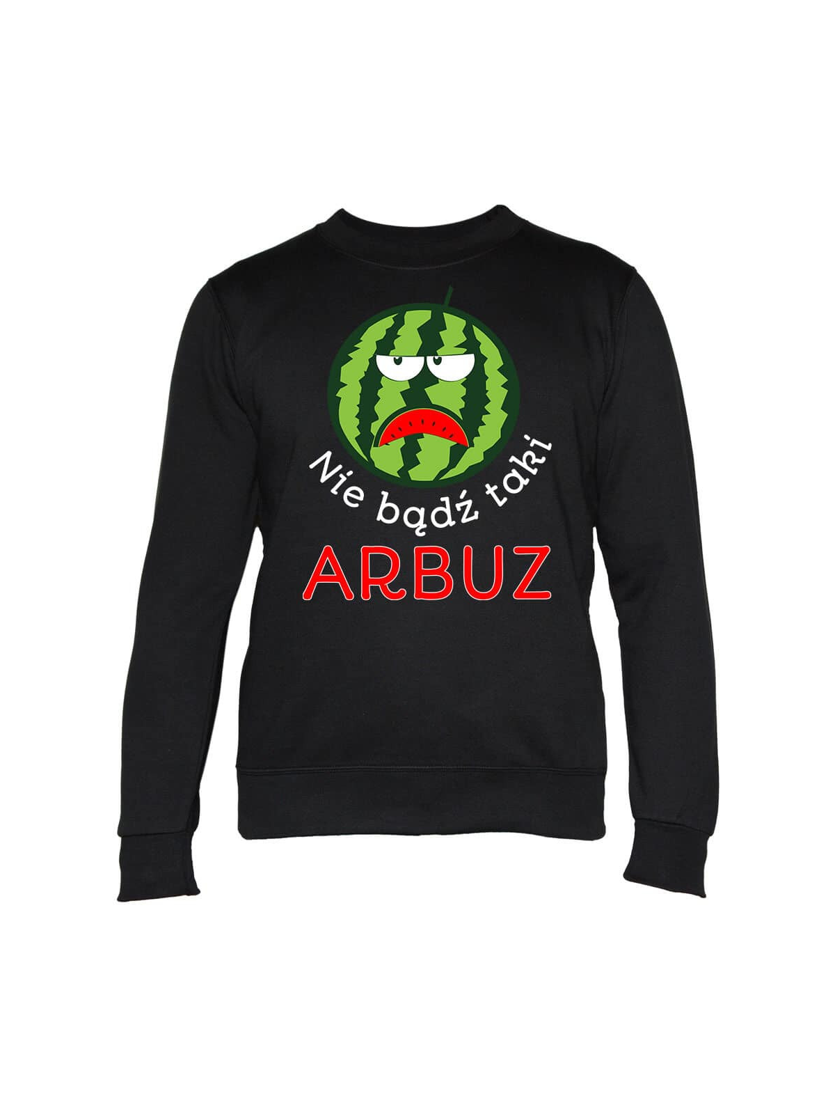 Bluza Męska Nie Bądź Taki Arbuz - Śmieszne T-Shirty z Nadrukami ?