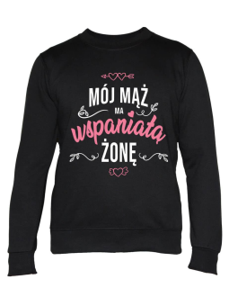 Bluza Damska Mój Mąż Ma Wspaniałą Żonę - Śmieszne T-Shirty z Nadrukami ?