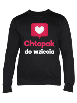 Bluza Męska Chłopak do wzięcia - Śmieszne T-Shirty z Nadrukami ?