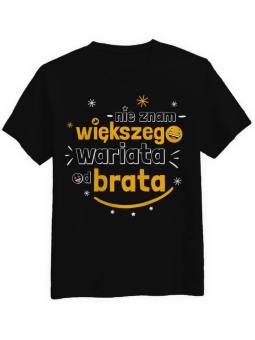 Koszulka Koszulka Męska Nie znam większego wariata od brata Czarna - Śmieszne T-Shirty z Nadrukami ?
