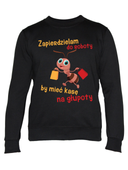 Bluza Męska Zapierdzielam do Roboty - Śmieszne T-Shirty z Nadrukami ?