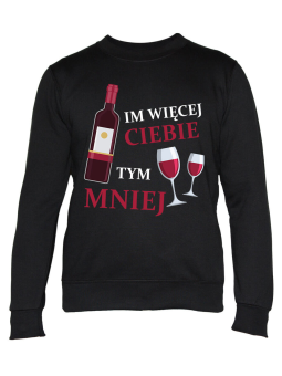 Bluza Damska Im Więcej Ciebie Tym Mniej - Śmieszne T-Shirty z Nadrukami ?