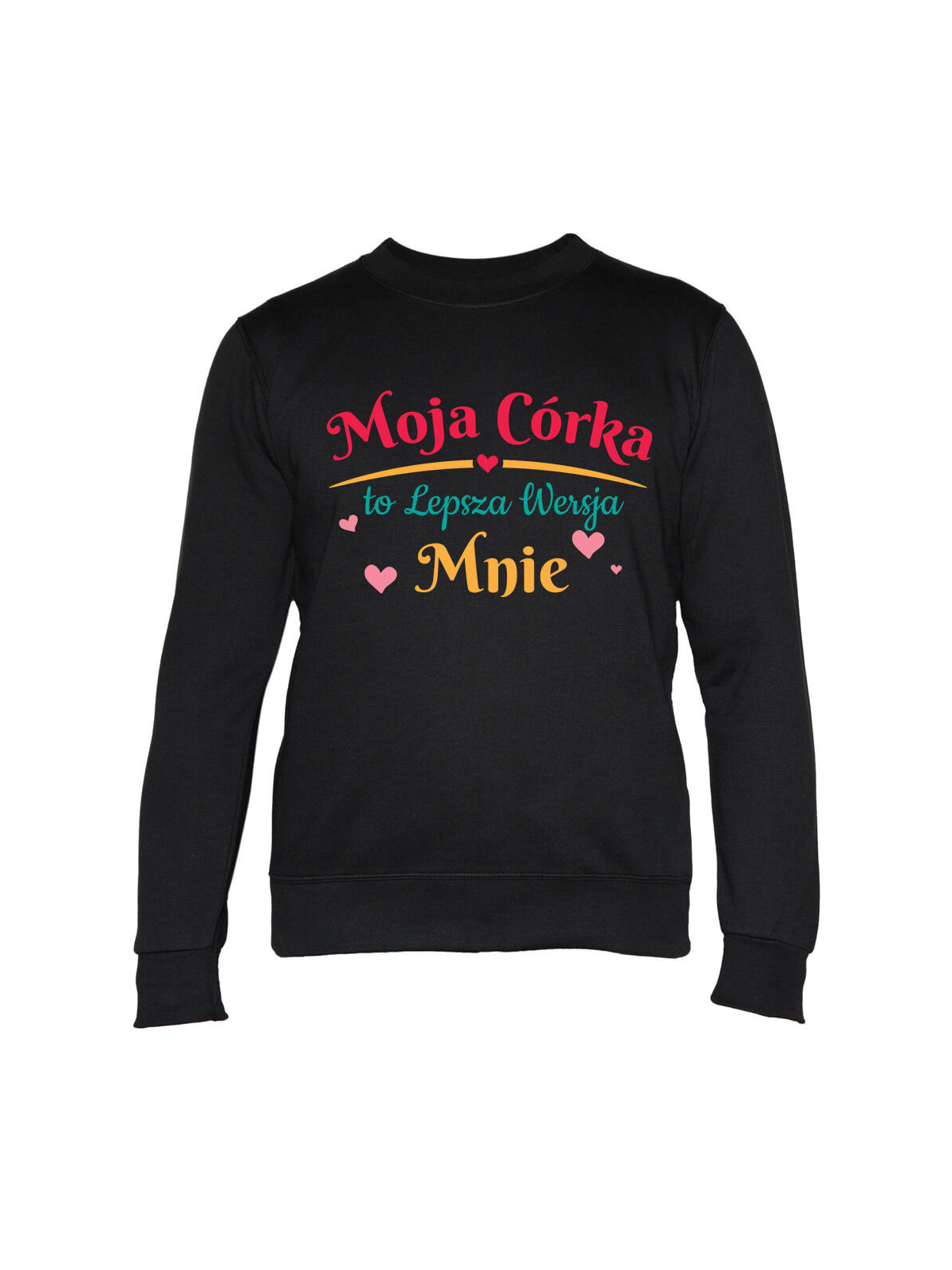 Bluza Damska Moja Córka Jest Lepszą Wersją Mnie - Śmieszne T-Shirty z Nadrukami ?