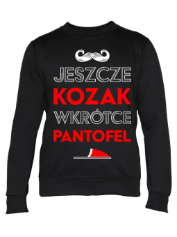 Bluza Męska Jeszcze Kozak, Wkrótce Pantofel - Śmieszne T-Shirty z Nadrukami ?