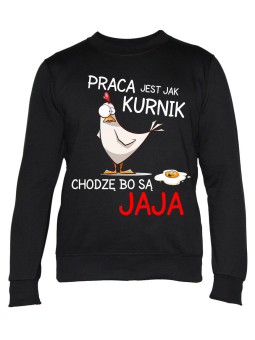 Bluza Męska Praca jest jak Kurnik - Śmieszne T-Shirty z Nadrukami ?