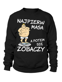 Bluza Męska Najpierw Masa - Śmieszne T-Shirty z Nadrukami ?