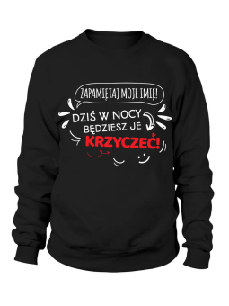 Bluza Damska Zapamiętaj moje imię - Śmieszne T-Shirty z Nadrukami ?